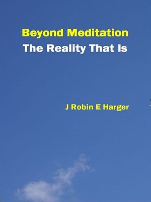 cover image of Beyond Meditation the Reality That Is